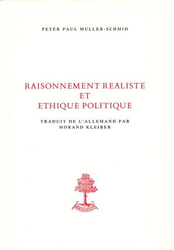 Couverture du livre « Raisonnement réaliste et éthique politique » de Peter Paul Muller-Schmid aux éditions Beauchesne