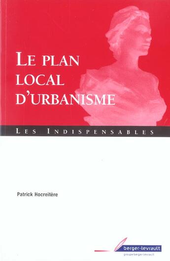 Couverture du livre « Le plan local d'urbanisme » de Patrick Hocreitere aux éditions Berger-levrault