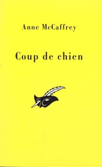 Couverture du livre « Coup De Chien » de Anne Mccaffrey aux éditions Editions Du Masque