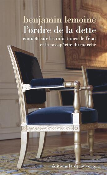 Couverture du livre « L'ordre de la dette » de Benjamin Lemoine aux éditions La Decouverte