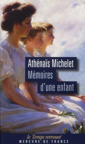 Couverture du livre « Mémoires d'une enfant » de Athenais Michelet aux éditions Mercure De France