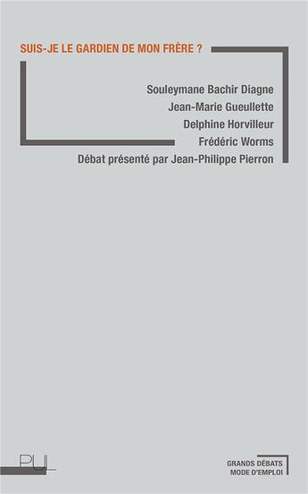 Couverture du livre « Suis-je le gardien de mon frère ? » de Frederic Worms et Souleymane Bachir Diagne et Pierron Jean-Philippe et Jean-Marie Gueullette et Delphine Horvilleur aux éditions Pu De Lyon