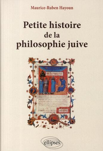 Couverture du livre « Petite histoire de la philosophie juive » de Hayoun aux éditions Ellipses