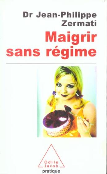 Couverture du livre « Maigrir sans regime » de Zermati J-P. aux éditions Odile Jacob