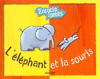 Couverture du livre « L'Elephant Et La Souris » de Helene Montardre et Arno aux éditions Milan