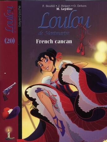 Couverture du livre « Loulou de Montmartre t.20 ; french cancan » de Michel Leydier et Francoise Boublil et Jean Helpert et Olivier Dehors et Diane Le Feyer aux éditions Bayard Jeunesse