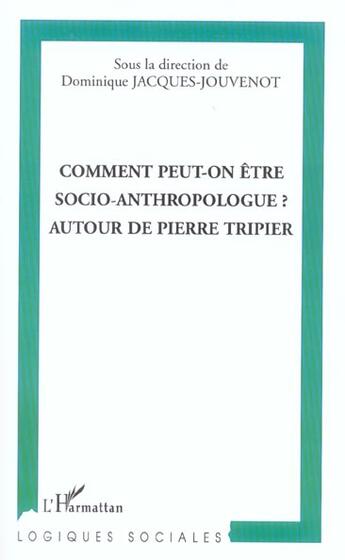 Couverture du livre « Comment peut-on etre socio-anthropologue ? - autour de pierre tripier » de  aux éditions L'harmattan