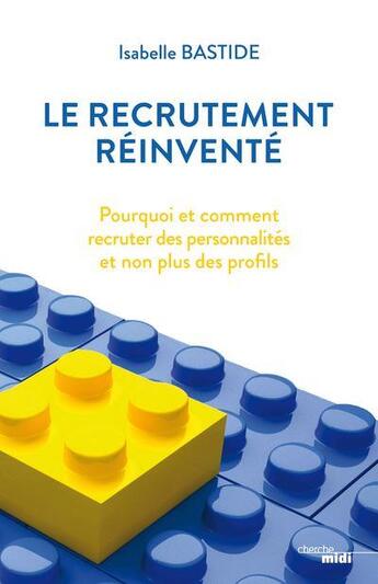 Couverture du livre « Le recrutement réinventé » de Isabelle Bastide aux éditions Cherche Midi