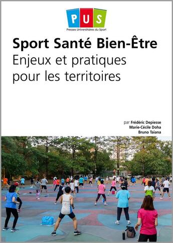 Couverture du livre « Sport, santé, bien-être ; enjeux et pratiques pour les territoires » de Frederic Depiesse et Marie-Cecile Doha et Bruno Taiana aux éditions Territorial