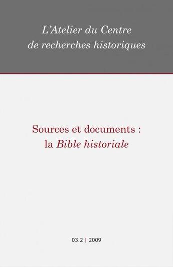 Couverture du livre « Sources et documents : la Bible historiale » de Atelier Du Centre De Recherches Historiques De L'Ehess aux éditions Centre De Recherches Historiques - Ehess