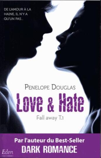 Couverture du livre « Fall away Tome 1 : love & hate » de Penelope Douglas aux éditions City