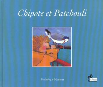 Couverture du livre « Chipote et patchouli » de Frederique Mousset aux éditions Le Sablier