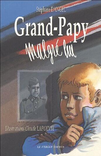 Couverture du livre « GRAND-PAPY MALGRE LUI » de Dangel/Lapointe aux éditions Le Verger