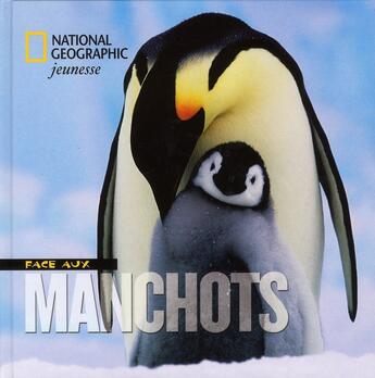 Couverture du livre « Face aux manchots » de Yva Momatiuk et John Eastco aux éditions National Geographic