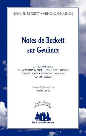 Couverture du livre « Notes de Beckett sur Geulincx » de Samuel Beckett et Arnold Geulincx aux éditions Solitaires Intempestifs