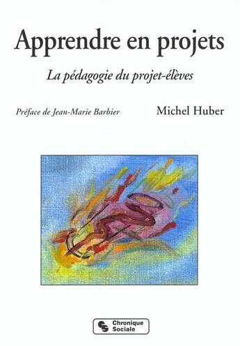 Couverture du livre « Apprendre en projet, la pedagogie du projet eleve » de Gfen Dijon aux éditions Chronique Sociale