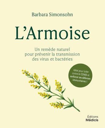 Couverture du livre « L'armoise : un remède naturel pour prévenir la transmission des virus et bactéries » de Barbara Simonsohn aux éditions Medicis