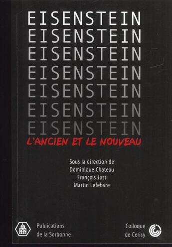 Couverture du livre « Eisenstein - l'ancien et le nouveau » de Chateau/Jost aux éditions Editions De La Sorbonne