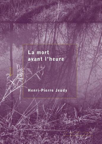 Couverture du livre « La Mort avant l'heure » de Henri-Pierre Jeudy aux éditions Lettre Volee