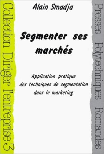 Couverture du livre « Segmenter ses marchés » de Jaqueline Smadja aux éditions Ppur