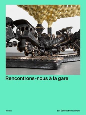 Couverture du livre « Train Zug Treno Tren t.1 : rencontrons-nous à la gare » de Marco Costantini aux éditions Noir Sur Blanc