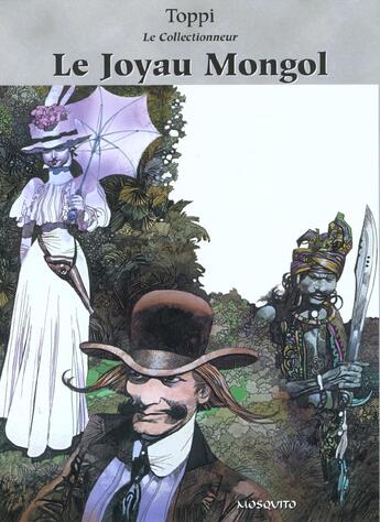 Couverture du livre « Le collectionneur - t01 - le joyau mongol » de Sergio Toppi aux éditions Mosquito