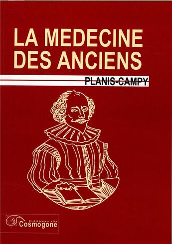 Couverture du livre « Medecine alchimique, la - la medecine des anciens » de Planis-Campy D. aux éditions Cosmogone