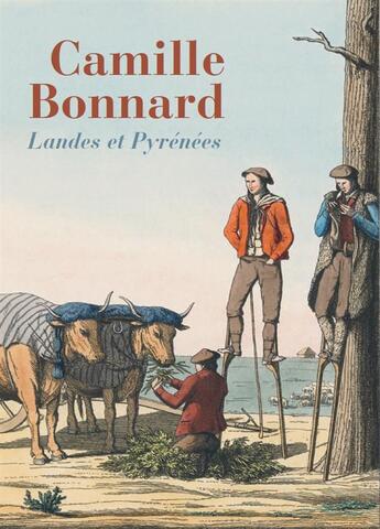 Couverture du livre « Camille Bonnard ; Landes et Pyrénées » de Helene Saule-Sorbe et Gerard Cazenave et Gilbert Dardey et Pierre Sarthoulet aux éditions Pin A Crochets