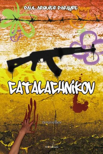 Couverture du livre « Catalachnikov » de Paul Arquier Parayre aux éditions T.d.o