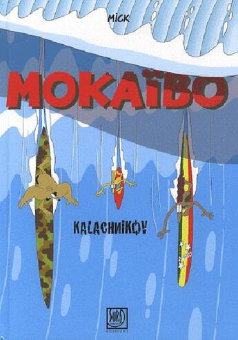 Couverture du livre « Mokaïbo » de Mick aux éditions Surf Session