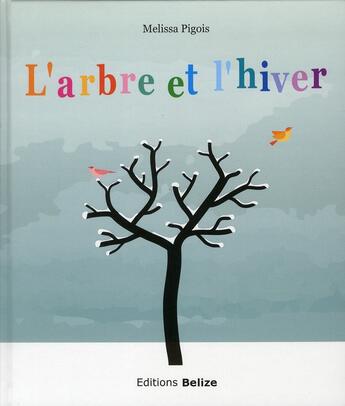 Couverture du livre « L'arbre et l'hiver » de Melissa Pigois aux éditions Belize