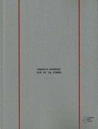 Couverture du livre « Zoé et la fumée » de Francois Mourelet aux éditions L'echappee Belle