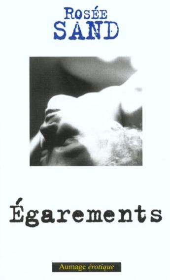 Couverture du livre « Egarements » de Rosee Sand aux éditions Aumage