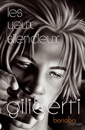 Couverture du livre « Les yeux silencieux » de Michel Giliberti aux éditions Bonobo