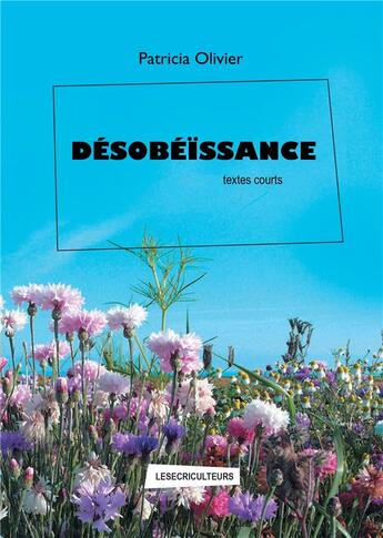 Couverture du livre « Désobéïssance » de Patricia Olivier aux éditions Mjm Editeur