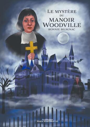 Couverture du livre « LE MYSTERE DU MANOIR WOODVILLE » de Ronnie Bilsgnac aux éditions Thebookedition.com