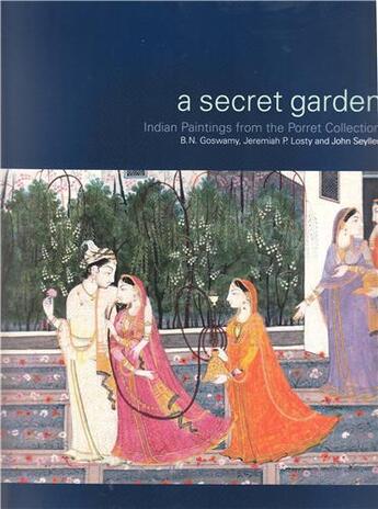 Couverture du livre « A secret garden indian paintings from the porret collection » de Losty J.P./Goswamy B aux éditions Scheidegger