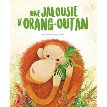 Couverture du livre « Une jalousie d'orang-outan » de Irena Trevisan et Susy Zanella aux éditions Sassi