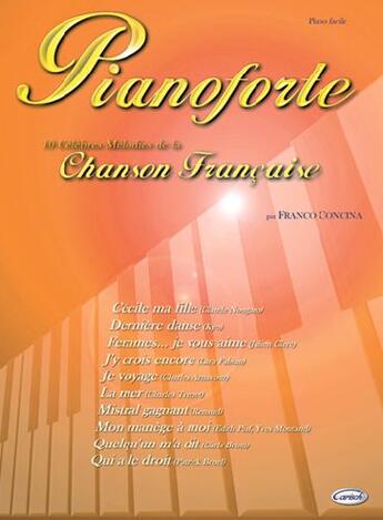 Couverture du livre « Pianoforte ; 10 célèbres mélodies de la chanson française » de Franco Concina aux éditions Carisch Musicom