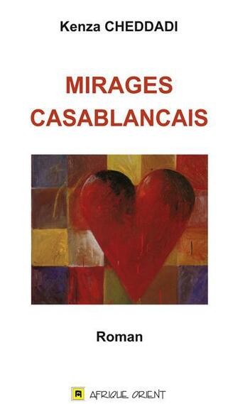 Couverture du livre « Mirages casablancais » de Kenza Cheddadi aux éditions Afrique Orient