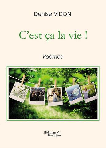 Couverture du livre « C'est ça la vie ! » de Denise Vidon aux éditions Baudelaire