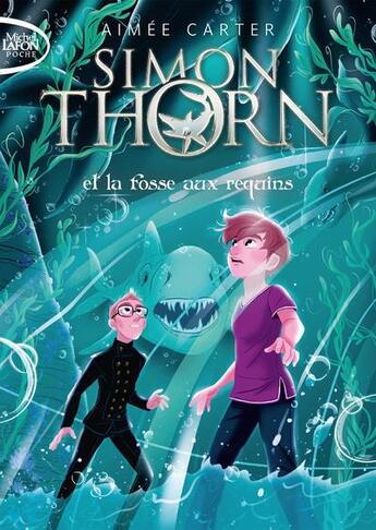 Couverture du livre « Simon Thorn t.3 : Simon Thorn et la fosse aux requins » de Aimee Carter aux éditions Michel Lafon Poche