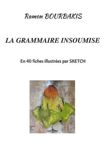 Couverture du livre « La grammaire insoumise » de Ramon Bourbakis aux éditions Librinova