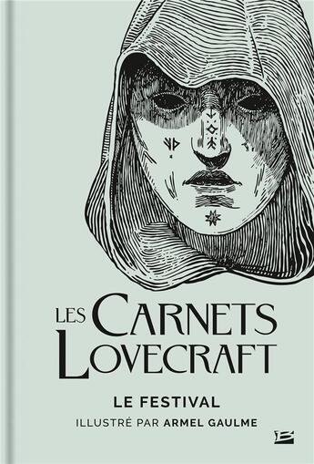 Couverture du livre « Les carnets Lovecraft : le festival » de Howard Phillips Lovecraft et Armel Gaulme aux éditions Bragelonne