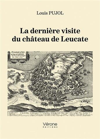 Couverture du livre « La dernière visite du château de Leucate » de Louis Pujol aux éditions Verone