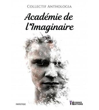 Couverture du livre « Académie de l'imaginaire » de Christophe Tabard et Ruwan Aerts et Xavier Watillon aux éditions Evidence Editions