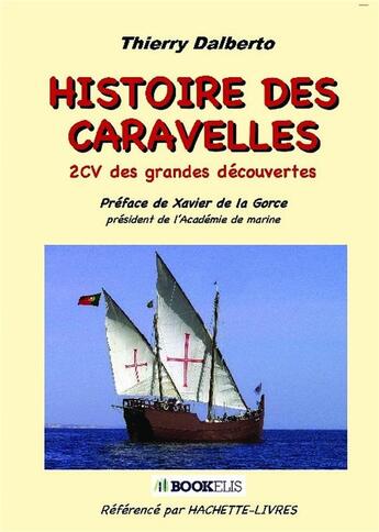 Couverture du livre « Histoire des caravelles : 2CV des grandes découvertes » de Thierry Dalberto aux éditions Bookelis