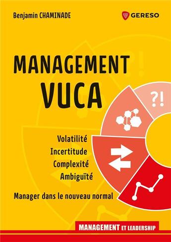 Couverture du livre « Management VUCA : volatilité, incertitude, complexité, ambiguité : manager dans le nouveau normal » de Benjamin Chaminade aux éditions Gereso