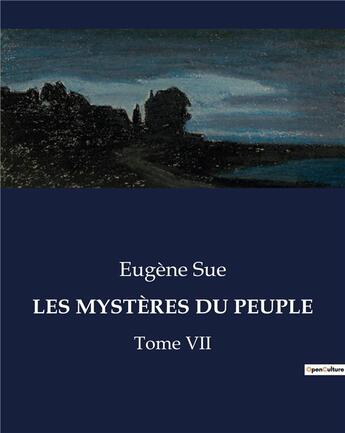 Couverture du livre « LES MYSTÈRES DU PEUPLE : Tome VII » de Eugene Sue aux éditions Culturea