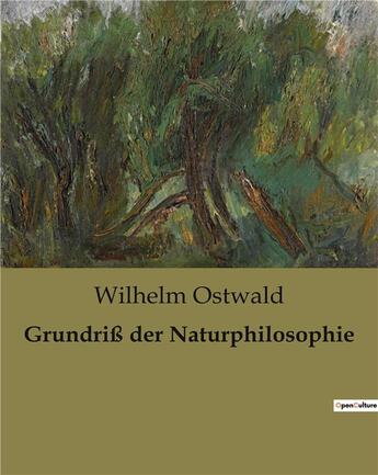 Couverture du livre « Grundriß der Naturphilosophie » de Wilhelm Ostwald aux éditions Culturea